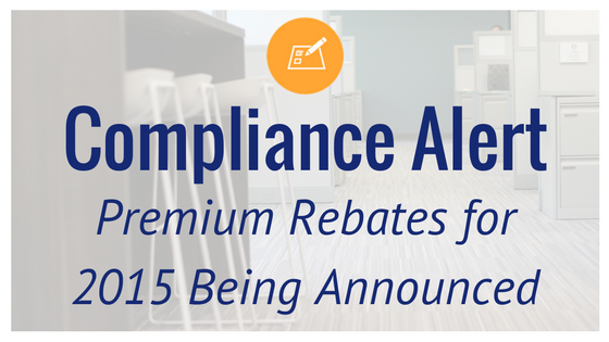 Compliance Alert: Premium Rebate 2015