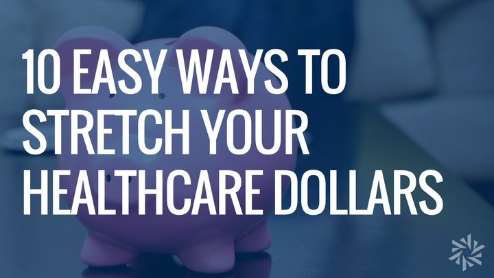 10 Easy Ways to Stretch Your Health Care Dollars - Austin ...